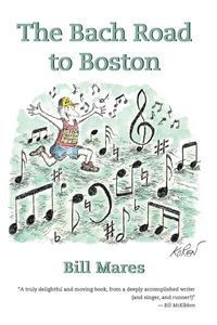 The Bach Road to Boston - Bill Mares