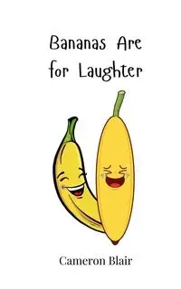 Bananas Are for Laughter - Blair Cameron