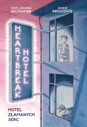 Heartbreak Hotel. Hotel Złamanych Serc - Arianna Micol Beltramini, Agnese Innocente