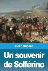 Un souvenir de Solférino - Dunant Henri