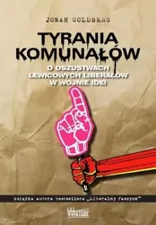 Tyrania Komunałów. O oszustwach lewicowych ... - Jonah Jacob Goldberg