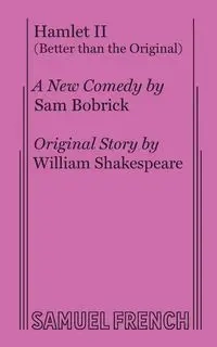 Hamlet II (Better Than the Original) - Sam Bobrick