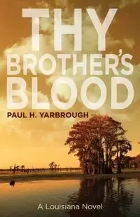 Thy Brother's Blood - Paul Yarbrough