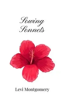 Sowing Sonnets - Levi Montgomery