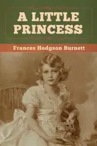 A Little Princess - Frances Burnett Hodgson
