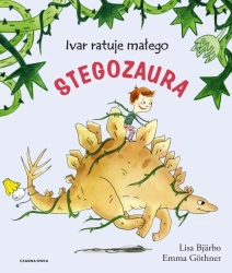 Ivar ratuje małego stegozaura - Lisa Bjarbo, Emma Gothner
