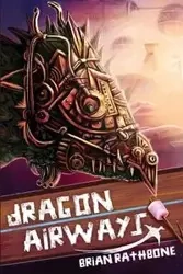 Dragon Airways - Brian Rathbone