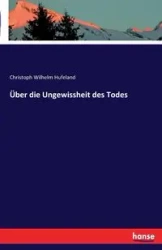 Über die Ungewissheit des Todes - Wilhelm Hufeland Christoph