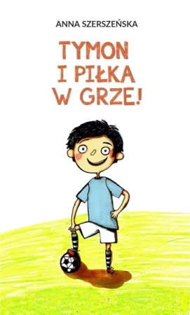 Tymon i piłka w grze - Anna Szerszeńska