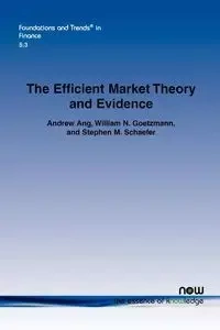 The Efficient Market Theory and Evidence - Andrew Ang