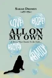 All on My Own - Sarah Dromey