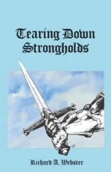 Tearing Down Strongholds - Richard A. Webster
