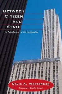 Between Citizen and State - David A. Westbrook