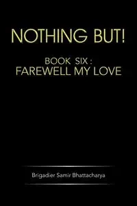 Nothing But! - Bhattacharya Brigadier Samir