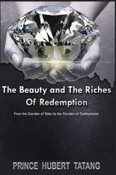 The Beauty and The Riches of Redemption - Prince Hubert Tatang
