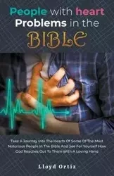 People with heart problems in the BIBLE - Lloyd Ortiz