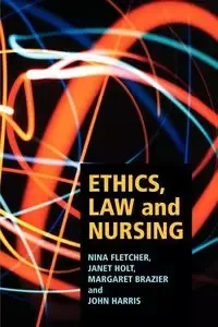Ethics, law and nursing - Fletcher Nina