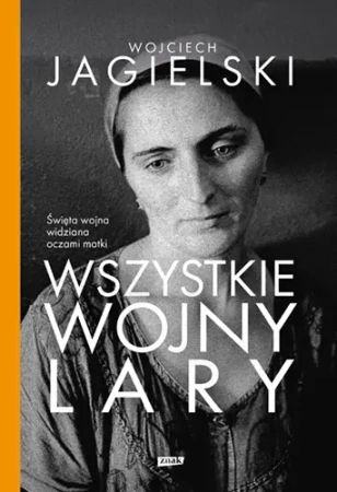 Wszystkie wojny Lary w.2 - Wojciech Jagielski