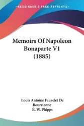 Memoirs Of Napoleon Bonaparte V1 (1885) - Louis Antoine Bourrienne Fauvelet De