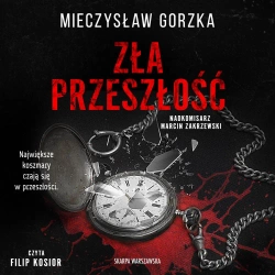audiobook Zła przeszłość - Mieczysław Gorzka