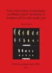 Early Microlithic Technologies and Behavioural Variability in Southern Africa and South Asia - Lewis Laura