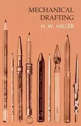 Mechanical Drafting - Miller H. W.