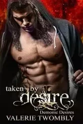 Taken By Desire - Valerie Twombly