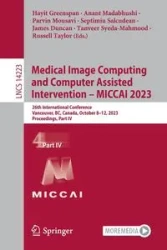 Medical Image Computing and Computer Assisted Intervention - MICCAI 2023 - Greenspan Hayit