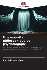 Une enquête philosophique et psychologique - Swargiary Khritish