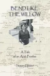 Bend Like the Willow - Susan Glasier