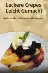 Leckere Crêpes - Leicht Gemacht - Christine Lorenz
