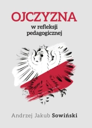 Ojczyzna w refleksji pedagogicznej - Andrzej Sowiński