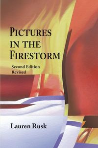 Pictures in the Firestorm, Second Edition - Lauren Rusk