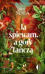 Ja śpiewam, a góry tańczą - Irene Sola, Barbara Bardadyn