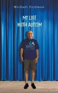 My Life with Autism - Michael Feldman