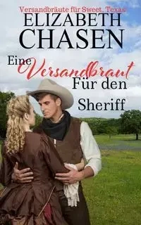 Eine Versandbraut Für Den Sheriff - Elizabeth Chasen
