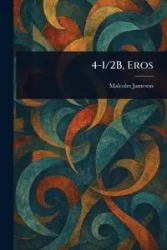 4-1/2B, Eros - Malcolm Jameson