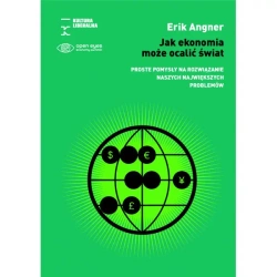 Jak ekonomia może ocalić świat - Erik Angner