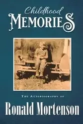 CHILDHOOD MEMORIES - RONALD MORTENSON