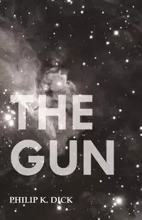 The Gun - Dick Philip K.