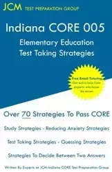 Indiana CORE Elementary Education - Test Taking Strategies - Test Preparation Group JCM-Indiana CORE