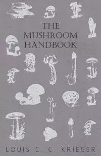 The Mushroom Handbook - Louis C. Krieger