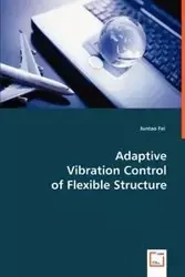 Adaptive Vibration Control of Flexible Structure - Fei Juantao