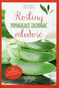 Rośliny pomagające zachować młodość.