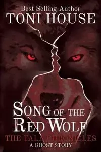Song Of The Red Wolf - Toni House
