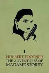 The Adventures of Madame Storey - Footner Hulbert