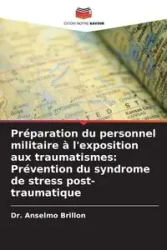 Préparation du personnel militaire à l'exposition aux traumatismes - Brillon Dr. Anselmo