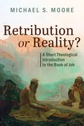 Retribution or Reality? - Michael S. Moore