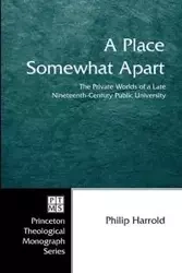 A Place Somewhat Apart - Philip E. Harrold