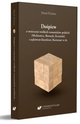 Dośpiew o twórczości wielkich romantyków... - Marek Piechota